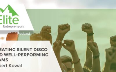 Creating Silent Disco And Well-Performing Teams With Robert Kowal (via Grow With Elite)